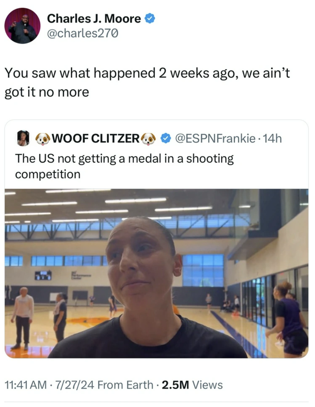 screenshot - Charles J. Moore You saw what happened 2 weeks ago, we ain't got it no more Woof Clitzer Frankie 14h The Us not getting a medal in a shooting competition 72724 From Earth 2.5M Views